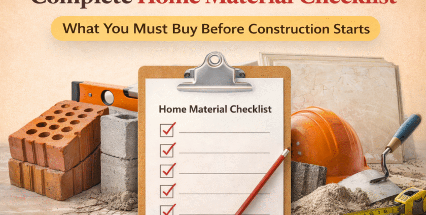 Complete Home Material Checklist – What You Must Buy Before Construction Starts